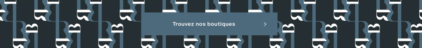 découvrez nos boutiques